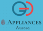 Appliance Service, Repairs, & Parts in Aurora, IL